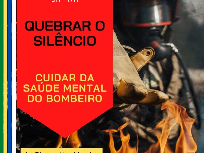 Quebrar o Silêncio - Cuidar da Saúde Mental do Bombeiro